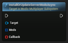 nd_img_ModioMultiplayerSubsystem_K2_InstallOrUpdateServerModsAsync.png