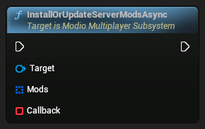 nd_img_ModioMultiplayerSubsystem_K2_InstallOrUpdateServerModsAsync.png