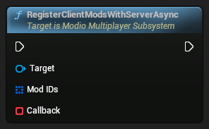 nd_img_ModioMultiplayerSubsystem_K2_RegisterClientModsWithServerAsync.png