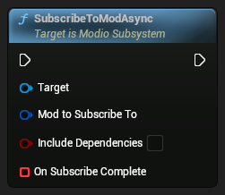 nd_img_ModioSubsystem_K2_SubscribeToModAsync.png