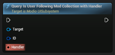 nd_img_ModioUISubsystem_QueryIsUserFollowingModCollectionWithHandler.png
