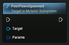 nd_img_MutatorSubsystem_Mutator_PostPawnSpawned.png