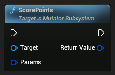 nd_img_MutatorSubsystem_Mutator_ScorePoints.png