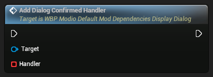 nd_img_WBP_ModioDefaultModDependenciesDisplayDialog_AddDialogConfirmedHandler.png