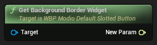 nd_img_WBP_ModioDefaultSlottedButton_GetBackgroundBorderWidget.png